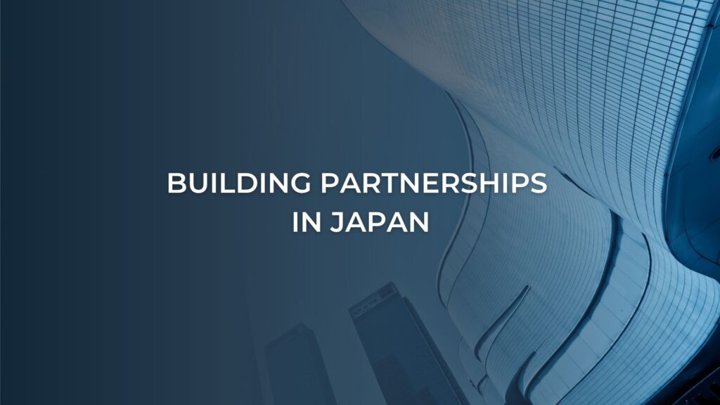Building Partnerships in Japan: What Works and What Doesn't