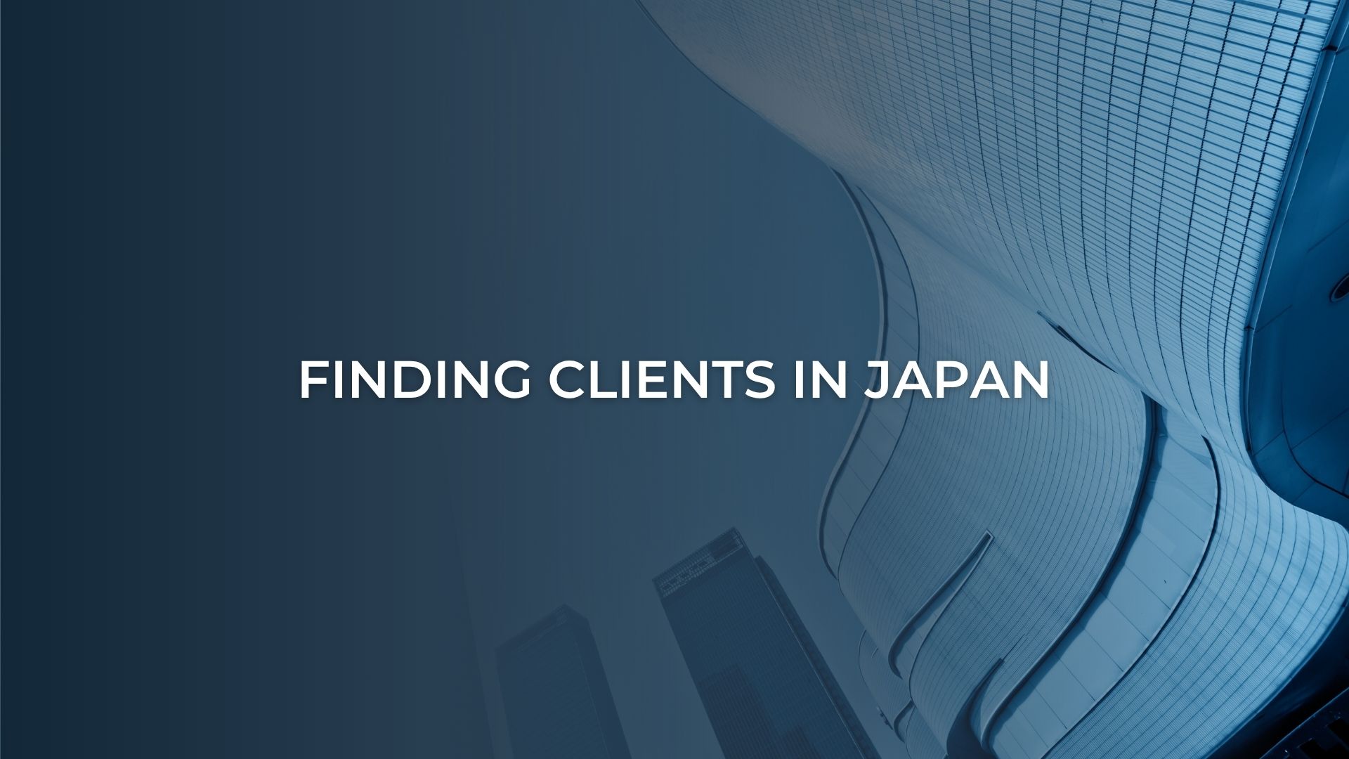 Finding Clients in Japan: Practical Methods for Foreign Companies