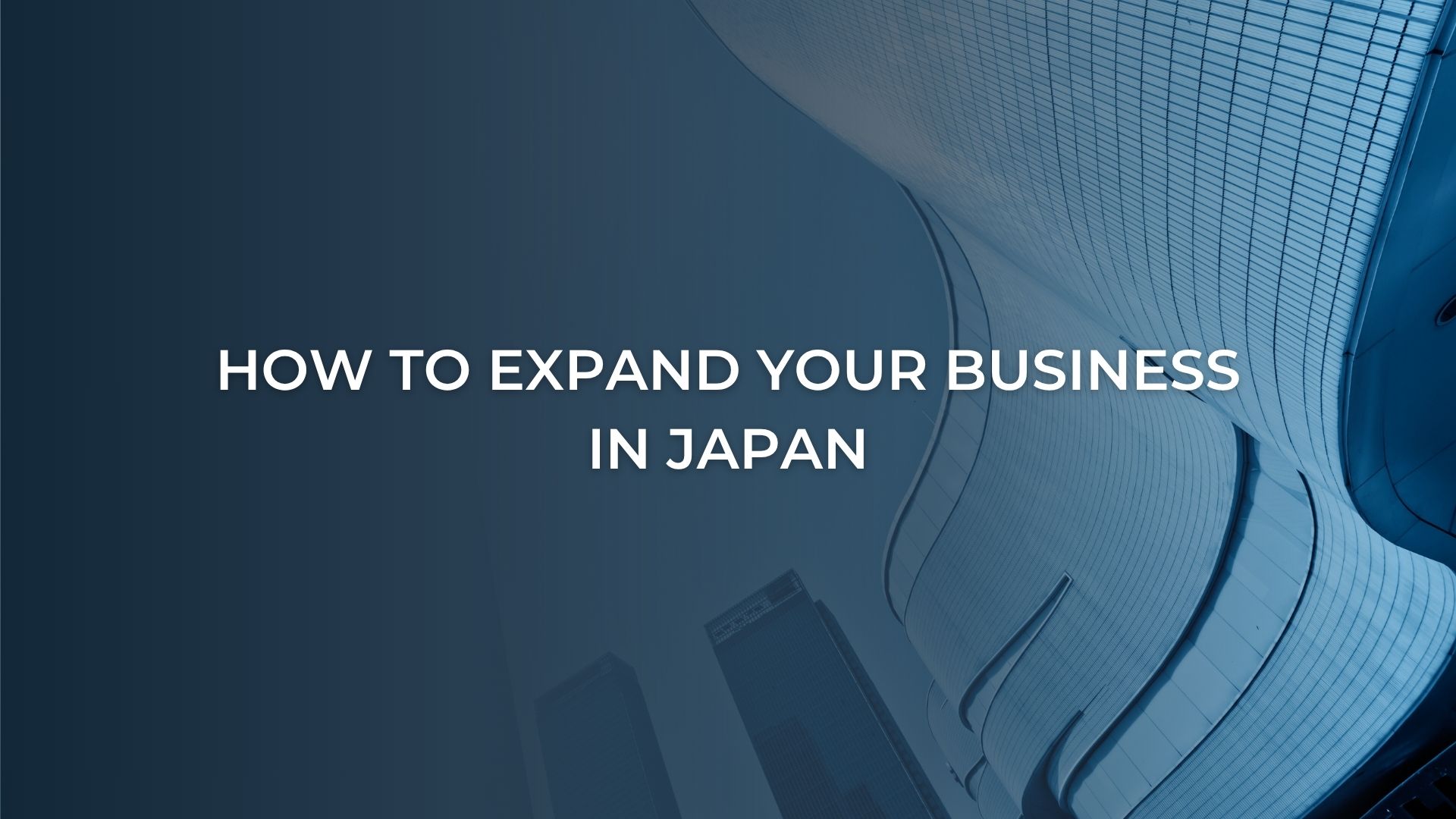 How to expand your business in Japan